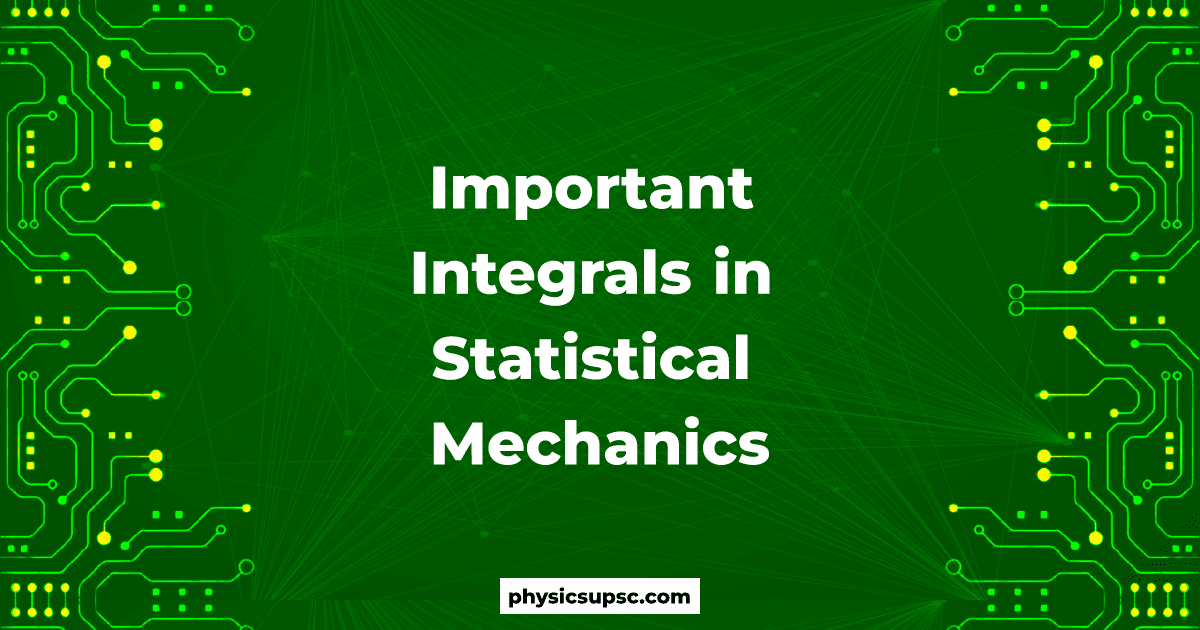 Important Integrals in Statistical Mechanics