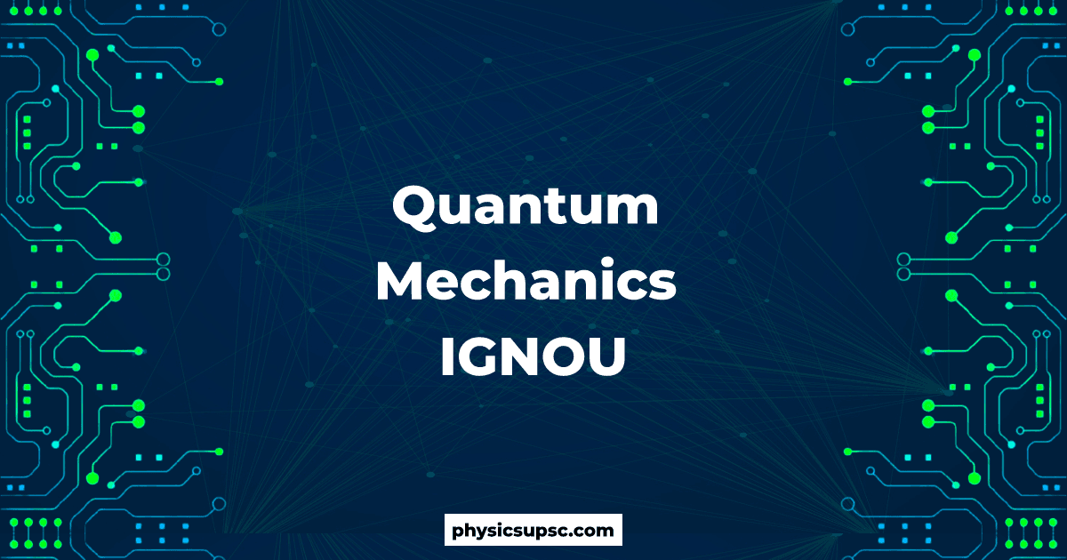 Quantum Mechanics IGNOU