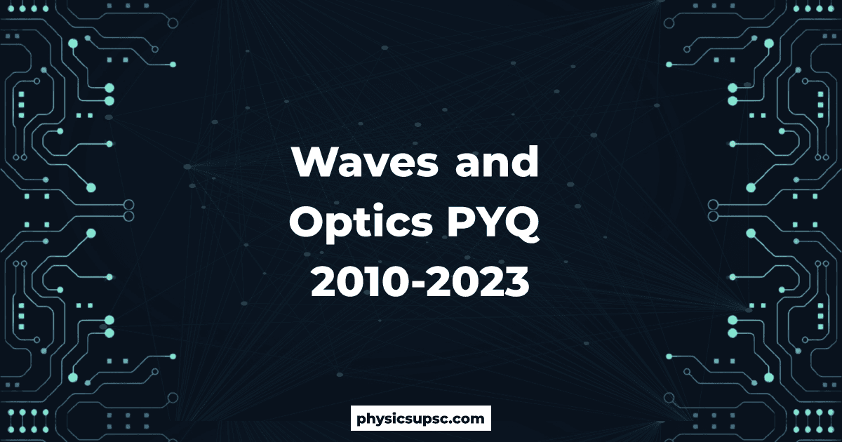 Waves and Optics PYQ 2010-2023